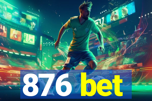 876 bet
